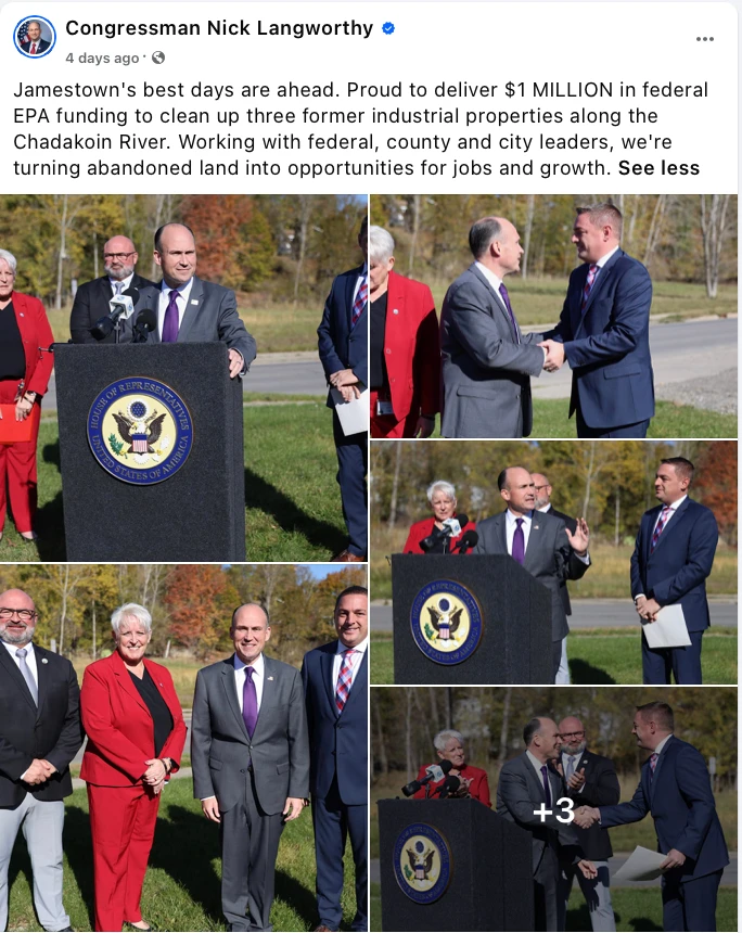Facebook post from the Congressman Nick Langworthy official page reading Jamestown's best days are ahead, Proud to deliver $1 MILLION in federal EPA funding to clean up three former industrial properties along the Chadakoin River, with photos of him at a podium outdoors with local officials